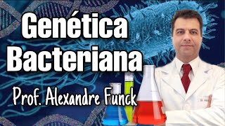 GENÉTICA BACTERIANA  PROF ALEXANDRE FUNCK [upl. by Tini]