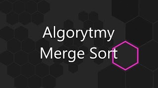 Algorytmy  Merge Sort Sortowanie przez scalanie [upl. by Vinny]