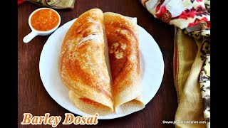 How to make Barley dosa Healthy breakfast recipe [upl. by Eiclehc255]