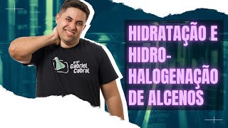 REAÇÕES DE ADIÇÃO HIDRATAÇÃO E HIDROHALOGENAÇÃO DE ALCENOS [upl. by Yablon]