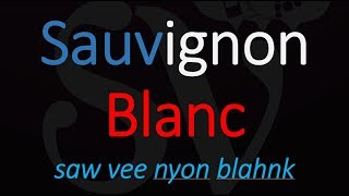 How do you pronounce Sauvignon Blanc [upl. by Yrtneg848]