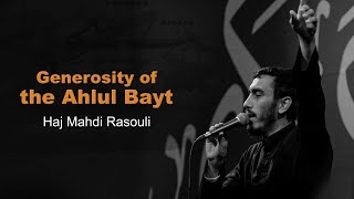 Generosity of the Ahlul Bayt  Haj Mahdi Rasouli [upl. by Leiram650]