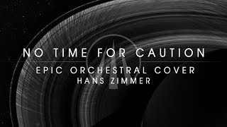 No Time for Caution Hans Zimmer  Epic Orchestral Cover [upl. by Silber]