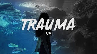 NF  Trauma Lyrics [upl. by Salokcin593]