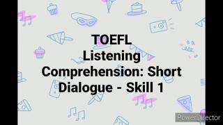 TOEFL Listening Comprehension Short Dialogue  Skill 1 [upl. by Caresse]