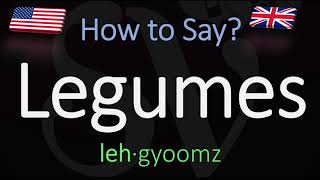 How to Pronounce Legumes CORRECTLY Meaning amp Pronunciation [upl. by Warton]