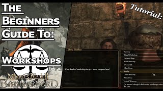 Mount and Blade II Bannerlord  Workshops Explained and how to build profits Beginners Guide [upl. by Atinoj]