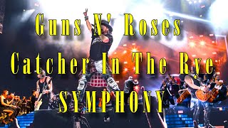 GUNS N ROSES  CATCHER IN THE RYE SYMPHONY [upl. by Phaih]