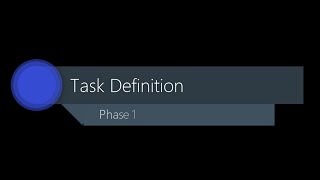 Phase 1 Step 4  Task Definition [upl. by Archaimbaud]