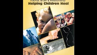 Trauma Brain amp Relationship Helping Children Heal [upl. by Tartaglia]