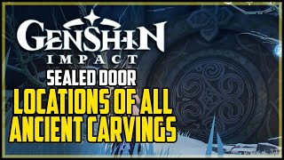 All Ancient Carving Locations Genshin Impact How to Open Dragonspine Sealed Door [upl. by Sikes]