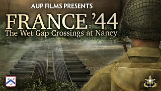 France 44 The Wet Gap Crossings at Nancy WWII Documentary [upl. by Aidam313]