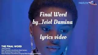 Final Word  Jeiel Damina lyrics video bftw [upl. by Kihtrak]