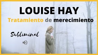 🔊 ESCUCHA ESTE AUDIO diariamente y MIRA LO QUE SUCEDE LOUISE HAY  Tratamiento de merecimiento ❤️ [upl. by Bedelia264]