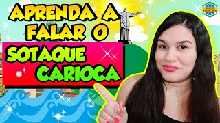 APRENDA A FALAR O SOTAQUE CARIOCA  CARIOQUÊIX [upl. by Nelyt]