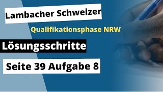 Seite 39 Aufgabe 8 Lambacher Schweizer Qualifikationsphase Lösungen NRW [upl. by Latonia812]