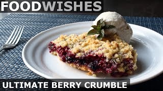 The Ultimate Berry Crumble  Food Wishes [upl. by Eirrol]