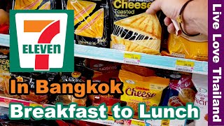 Seven Eleven in Bangkok I Breakfast Lunch Dinner livelovethailand [upl. by Erasmus]