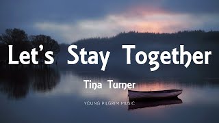 Tina Turner  Lets Stay Together Lyrics [upl. by Arytahs28]