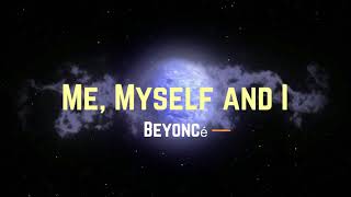 Beyoncé  Me Myself and I Lyrics [upl. by Araminta555]