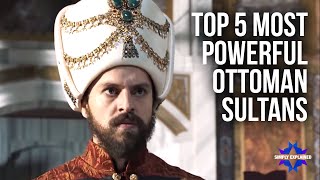 Top 5 Most Powerful Ottoman Sultans Explained in 13 Minutes [upl. by Cynara377]