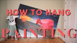 How to Hang a Large Painting [upl. by Sutphin924]