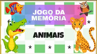 JOGO DA MEMÓRIA  OS ANIMAIS  EDUCAÇÃO INFANTIL [upl. by Dlaniger]