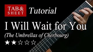 I Will Wait for You The Umbrellas of Cherbourg  Fingerstyle Lesson  TAB [upl. by Inacana]