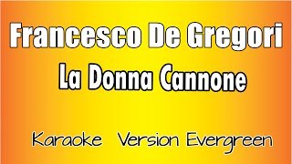 Francesco De Gregori  La donna Cannone versione Karaoke Academy Italia [upl. by Rahel]