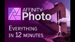 Affinity Photo  Tutorial for Beginners in 12 MINUTES  COMPLETE [upl. by Turner441]