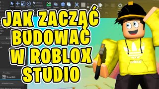 JAK ZACZĄĆ BUDOWAĆ W ROBLOX STUDIO 🛠️ PORADNIK DLA POCZĄTKUJĄCYCH [upl. by Archle]