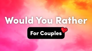 Would You Rather Questions For Couples – Interactive Party Game [upl. by Bernstein]