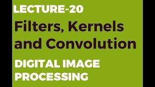 Filters Kernels and Convolution in Image Processing [upl. by Paucker]