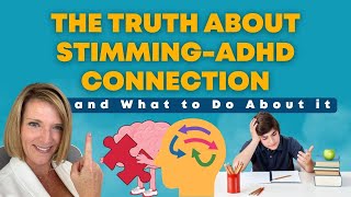 The Truth About StimmingADHD Connection and What to Do About it [upl. by Akeem]