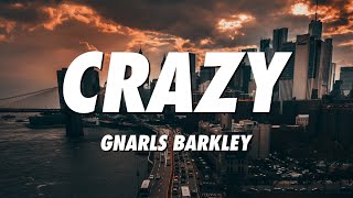 Gnarls Barkley  Crazy Lyrics [upl. by Zemaj]