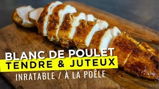 CUIRE UN BLANC DE POULET bien tendre et juteux inratable [upl. by Negaet]