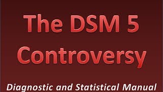 The Diagnostic and Statistical Manual DSM 5 Controversy [upl. by Yessac191]