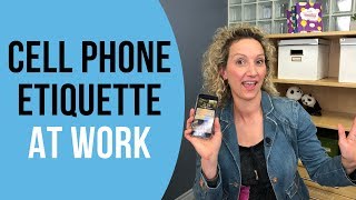 Cell Phone Etiquette in the Workplace [upl. by Christiana]