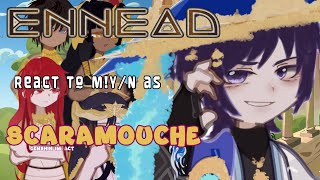 ENNEAD React to Myn as Scaramouche [upl. by Notrub]