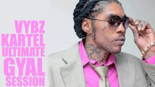 Vybz Kartel MIx 2002  2014 VYBZ KARTEL – GYAL SESSION ULTIMATE COLLECTION [upl. by Domel]