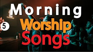 🔴Deep Spirit Filled Morning Worship Songs with Lyrics  Best Christian Worship Music DJLifa Mix5 [upl. by Laumas844]