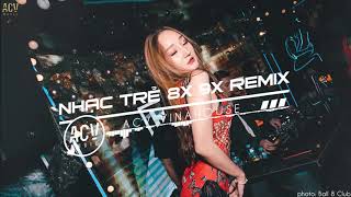 Nhạc Trẻ Remix 8x 9x Đầu Đời Gây Nghiện Hiện Nay  LK Nhạc Trẻ Remix 8x 9x Hay Bất Hủ [upl. by Nair]