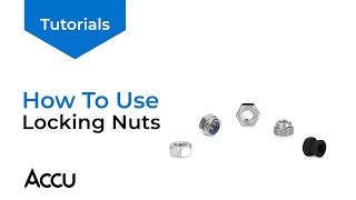 How To Use Locking Nuts  Accu Tutorials [upl. by Fidole384]