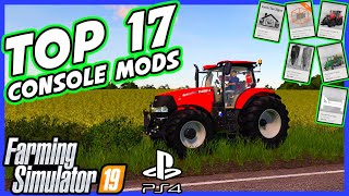 Top 17 Console Mods I Use Every Time  Farming Simulator 19 [upl. by Nipsirc]