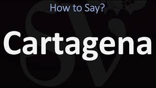 How to Pronounce Cartagena CORRECTLY [upl. by Stoneman293]