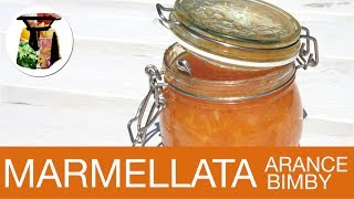 Marmellata di Arance Bimby [upl. by Enram]