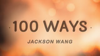 Jackson Wang  100 Ways Lyrics [upl. by Iinden]