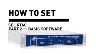 SEL RTAC — Basic Software 2 of 9 [upl. by Kedezihclem919]