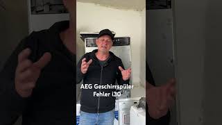 AEG Geschirrspüler Fehler i30 [upl. by Soll]