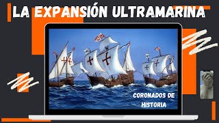 La Expansión Ultramarina [upl. by Cadmann]